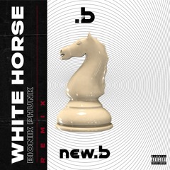 Bionik Phunk - White Horse (New.b Remix)