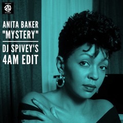 Anita Baker "Mystery" (DJ Spivey's 4am Edit)