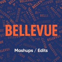 Bellevue - Edits/Mashups *FREE DOWNLOADS*
