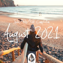 Indie/Pop/Folk Compilation - August 2021 (alexrainbirdMusic)