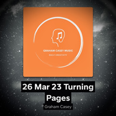 26 Mar 23 Turning Pages