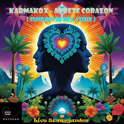 Karmakox - Abrete Corazon ( Sundari Remix 432Hz ) Live Sunnygarden