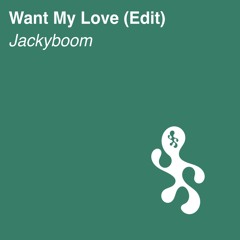 Want My Love (Edit)