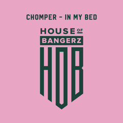BFF248 Chomper - In My Bed (FREE DOWNLOAD)