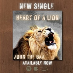 Heart of a Lion (Prod. by John the Bap)