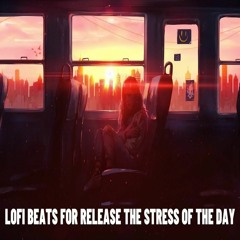Train Lofi Beats For Release The Stress Of The Day