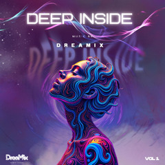 Deep Inside DreaMix Album Vol 1