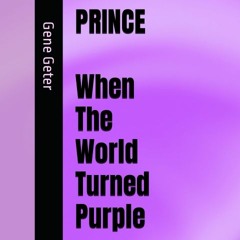 PRINCE WHEN THE WORLD TURNED PURPLE