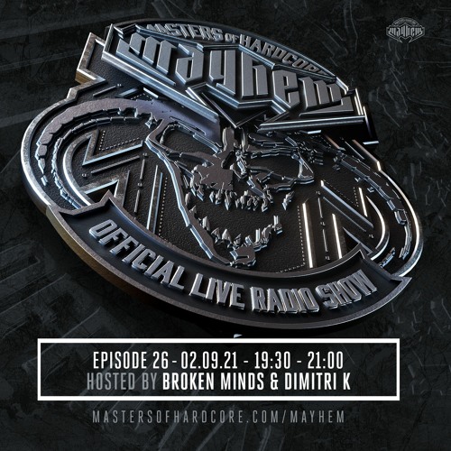 MAYHEM - Broken Minds & Dimitri K | Episode #026
