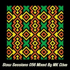 Slow Sessions 056 Mixed By MK Clive (ZA)