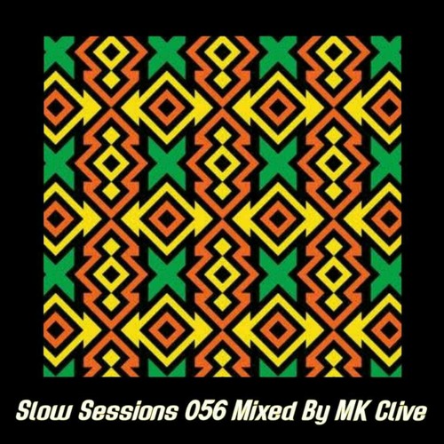 Slow Sessions 056 Mixed By MK Clive (ZA)
