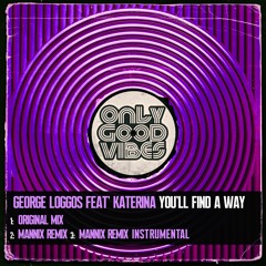 George Loggos Feat. Katerina - You'll Find A Way (Mannix Remix) Snippet