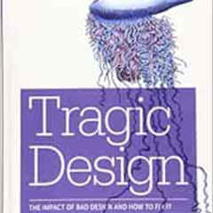FREE KINDLE 📗 Tragic Design: The Impact of Bad Product Design and How to Fix It by J