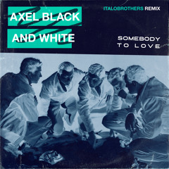 Somebody To Love (ItaloBrothers Remix)