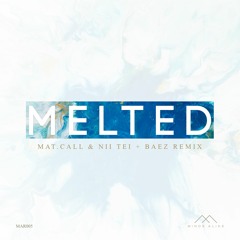 MAR005 - Mat.Call & Nii Tei - Melted (baez Remix)