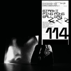 Premiere: Bjarki - Ping Pong Ball Gag [CLR114]