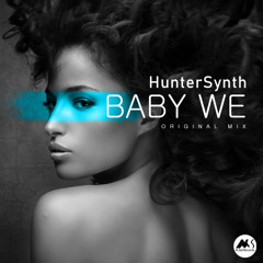HunterSynth - Baby We [M-Sol Records]