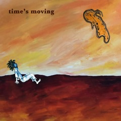 Time's Moving (Prod. Secret Menu x Jorge Hernandez)