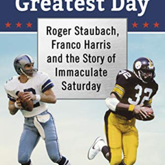 [GET] EBOOK 🖊️ The NFL's Greatest Day: Roger Staubach, Franco Harris and the Story o