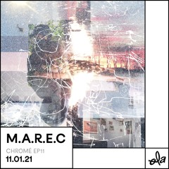 Chromé ep11 • Modern Collapse invite M.A.R.E.C