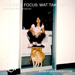 Volumes Focus: Wat Taklaew @ Furka Radio - 30.03.25