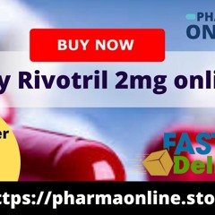 Buy Rivotril 2mg Online overnight delivery