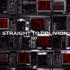 Straight to Oblivion #07