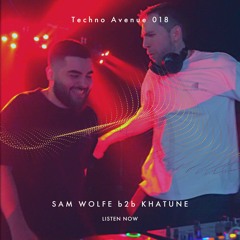 Techno Avenue Music Show - TA#018 // SAM WOLFE b2b KHATUNE live from BEIRUT, LB