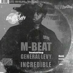 [FREE DL] Incredible - M-Beat & General Levy (bullet tooth Bootleg)