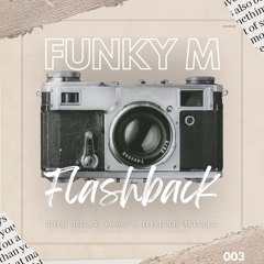 Flashback Podcast #003 | Classic House Mix | Disco & Funky