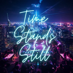 Time Stands Still - AI Labs Series - Radio Edit