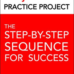 [Read] PDF 📂 ProjectLibre Practice Project: The Step-By-Step Sequence for Success by