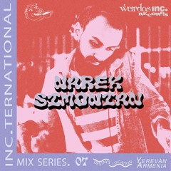 narek simonian (Armenia) ~ inc.ternational Mix Series 07 [Weirdos inc.]