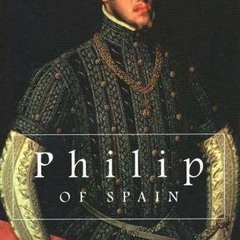 ACCESS PDF 📭 Philip of Spain by  Henry Kamen KINDLE PDF EBOOK EPUB