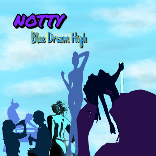 Stream Blue Dream High by Notty | Listen online for free on SoundCloud