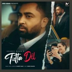 Tutta Dil Sharry Maan