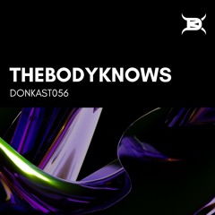DONKAST056 - THEBODYKNOWS