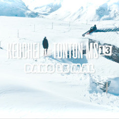 Keuchei - Dans Le Mal (feat. Tonton (MS13)) (prod by s7ven4real) (2019)