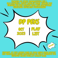 DP Peks playlist OCT 2023