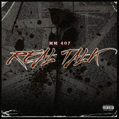 REAL TALK - MM 407