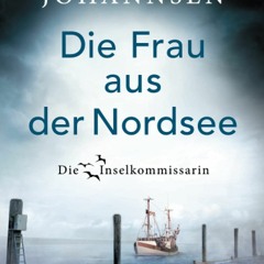 [EBOOK❤️PDF]⚡️ Die Frau aus der Nordsee (Die Inselkommissarin  8) (German Edition)
