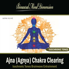 Ajna (Agnya) Chakra Clearing: Isochronic Tones Brainwave Entrainment
