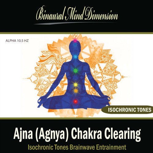 Ajna (Agnya) Chakra Clearing: Isochronic Tones Brainwave Entrainment