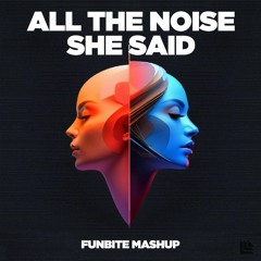 Sam Feldt x Mark Sixma - All The Noise She Said (Funbite Mashup)