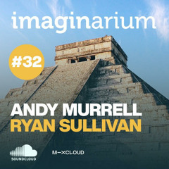 The Imaginarium #32 Feat Andy Murrell & Ryan Sullivan