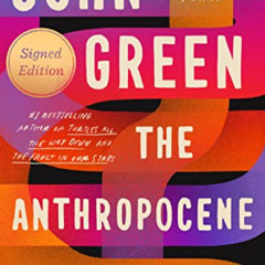 [Get] KINDLE 📑 The Anthropocene Reviewed (Signed Edition): Essays on a Human-Centere