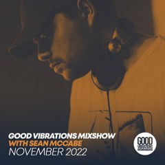 Good Vibrations Mixshow with Sean McCabe - November 2022