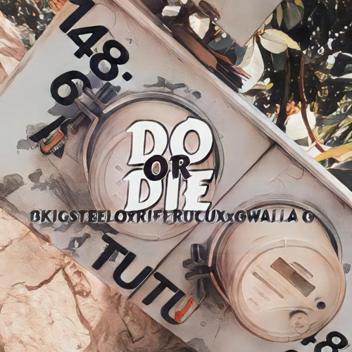 Do or Die Riff Rucux X Gwalla G