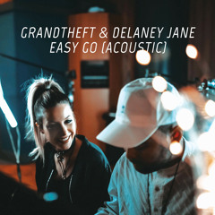 Grandtheft, Delaney Jane - Easy Go (Acoustic)