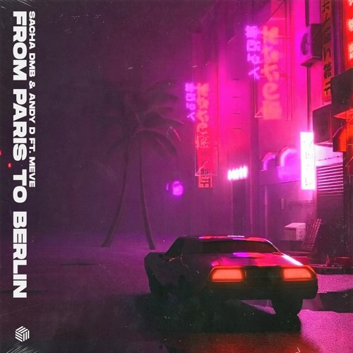Stream Sacha DMB & Andy D - From Paris To Berlin (ft. Meve) by FHC ...